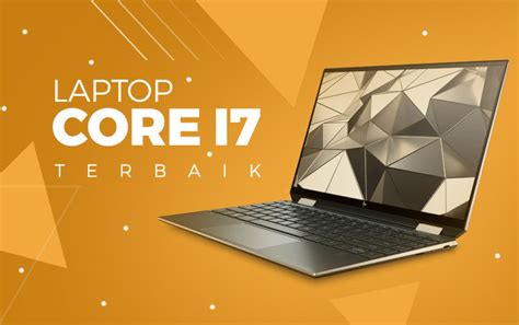 Rekomendasi Laptop Core I7 Dibawah 10 Juta